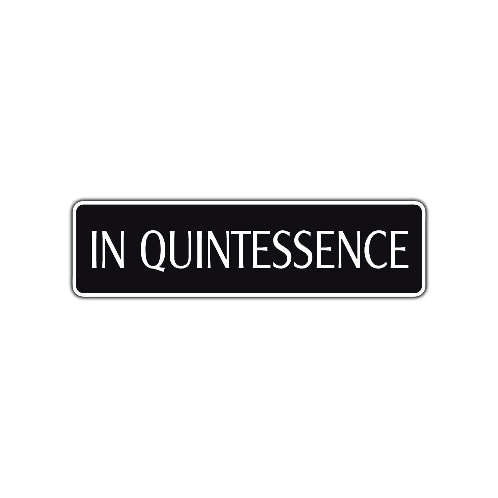 In Quintessence Road Aluminum Metal Novelty Street Plate Sign Wall Gift Decor