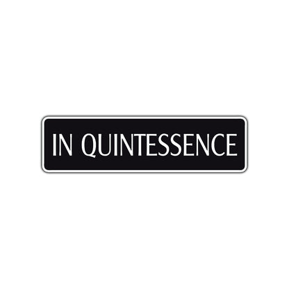 In Quintessence Road Aluminum Metal Novelty Street Plate Sign Wall Gift Decor