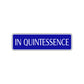 In Quintessence Road Aluminum Metal Novelty Street Plate Sign Wall Gift Decor