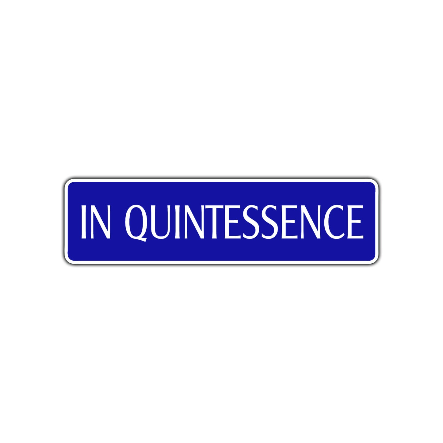 In Quintessence Road Aluminum Metal Novelty Street Plate Sign Wall Gift Decor