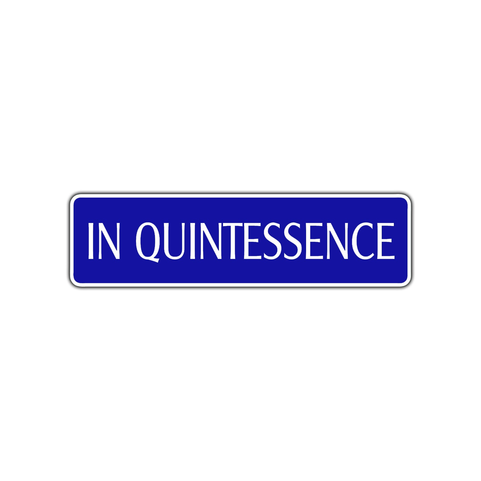 In Quintessence Road Aluminum Metal Novelty Street Plate Sign Wall Gift Decor