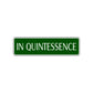 In Quintessence Road Aluminum Metal Novelty Street Plate Sign Wall Gift Decor