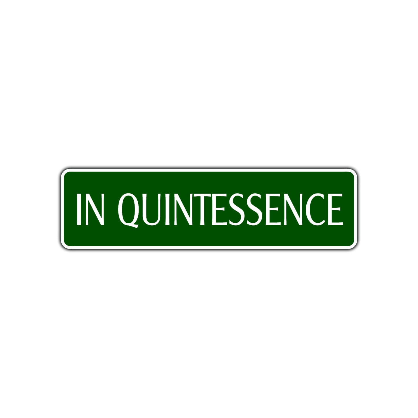 In Quintessence Road Aluminum Metal Novelty Street Plate Sign Wall Gift Decor