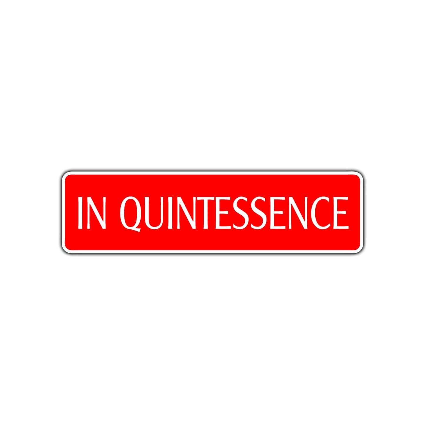 In Quintessence Road Aluminum Metal Novelty Street Plate Sign Wall Gift Decor
