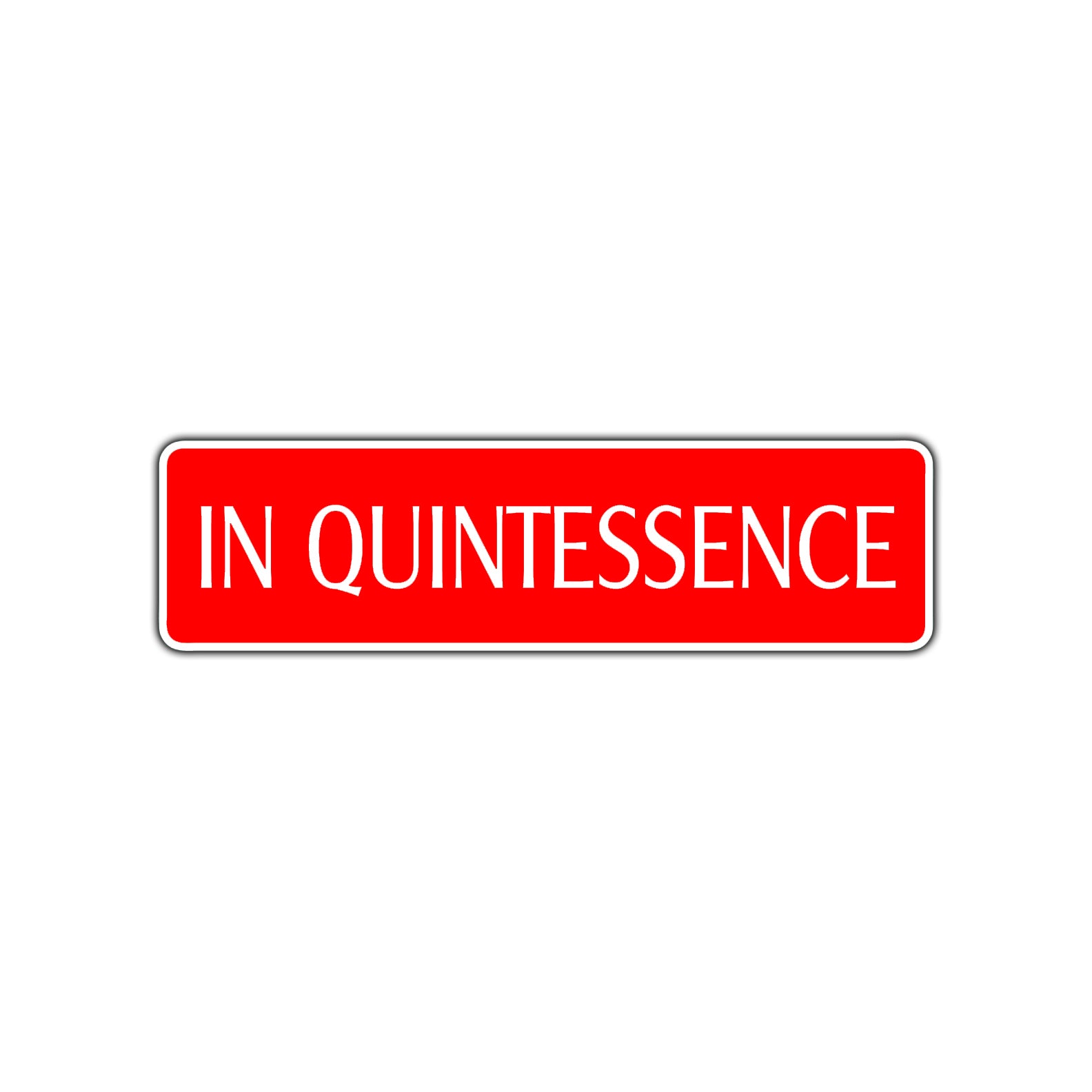 In Quintessence Road Aluminum Metal Novelty Street Plate Sign Wall Gift Decor