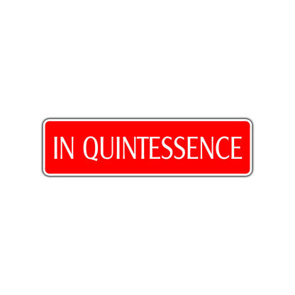 In Quintessence Road Aluminum Metal Novelty Street Plate Sign Wall Gift Decor