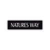Natures Way Road Aluminum Metal Novelty Street Plate Sign Wall Gift Decor