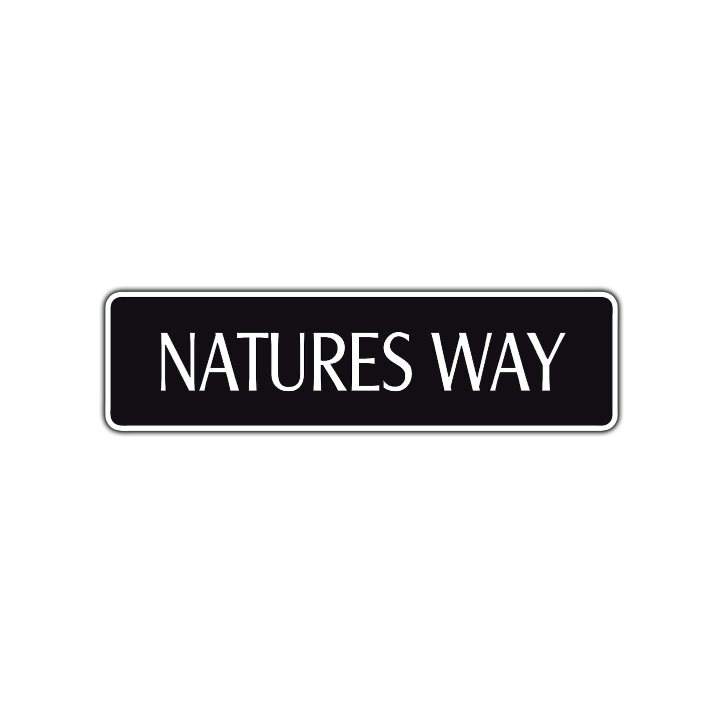 Natures Way Road Aluminum Metal Novelty Street Plate Sign Wall Gift Decor