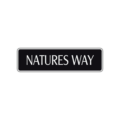 Natures Way Road Aluminum Metal Novelty Street Plate Sign Wall Gift Decor