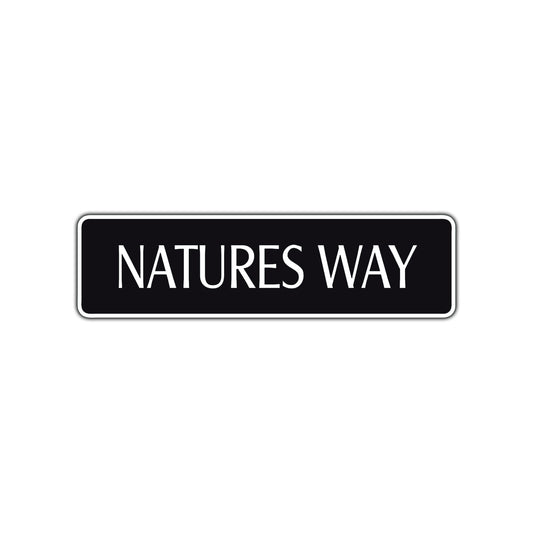 Natures Way Road Aluminum Metal Novelty Street Plate Sign Wall Gift Decor