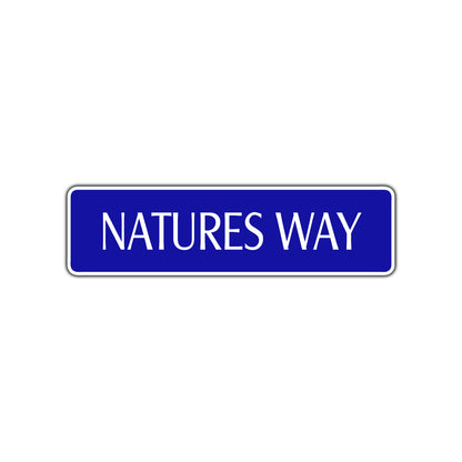 Natures Way Road Aluminum Metal Novelty Street Plate Sign Wall Gift Decor