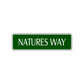 Natures Way Road Aluminum Metal Novelty Street Plate Sign Wall Gift Decor