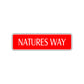 Natures Way Road Aluminum Metal Novelty Street Plate Sign Wall Gift Decor