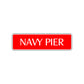 Navy Pier Road Aluminum Metal Novelty Street Plate Sign Wall Gift Decor