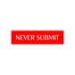 Never Submit Karate MMA Road Aluminum Metal Novelty Street Plate Sign Wall Gift Decor