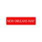 New Orleans Way Road Aluminum Metal Novelty Street Plate Sign Wall Gift Decor