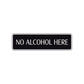 No Alcohol Here Road Aluminum Metal Novelty Street Plate Sign Wall Gift Decor
