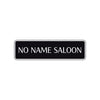 No Name Saloon Road Aluminum Metal Novelty Street Plate Sign Wall Gift Decor
