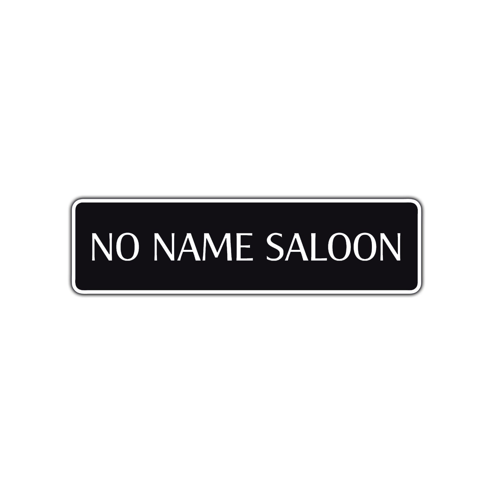 No Name Saloon Road Aluminum Metal Novelty Street Plate Sign Wall Gift Decor