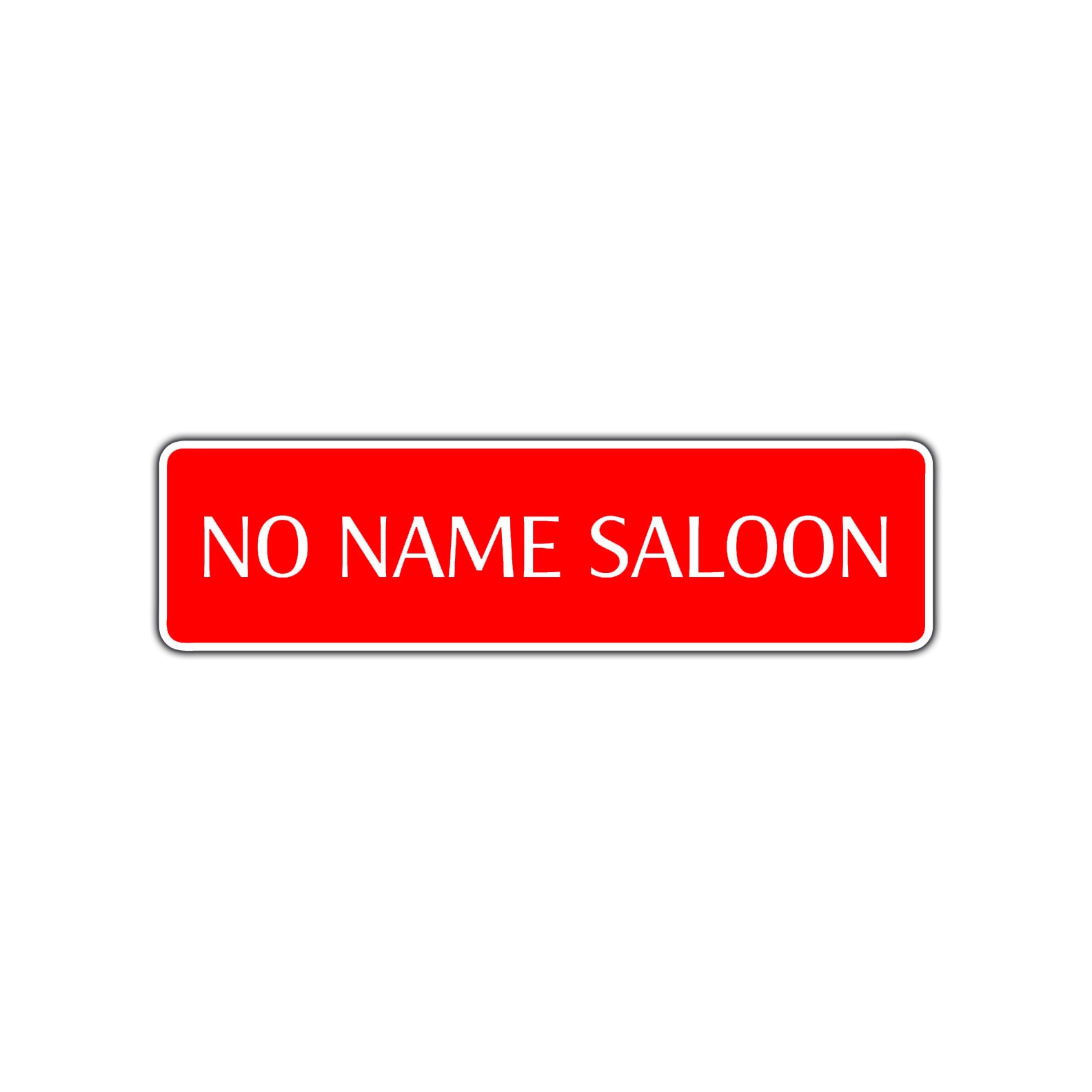 No Name Saloon Road Aluminum Metal Novelty Street Plate Sign Wall Gift Decor