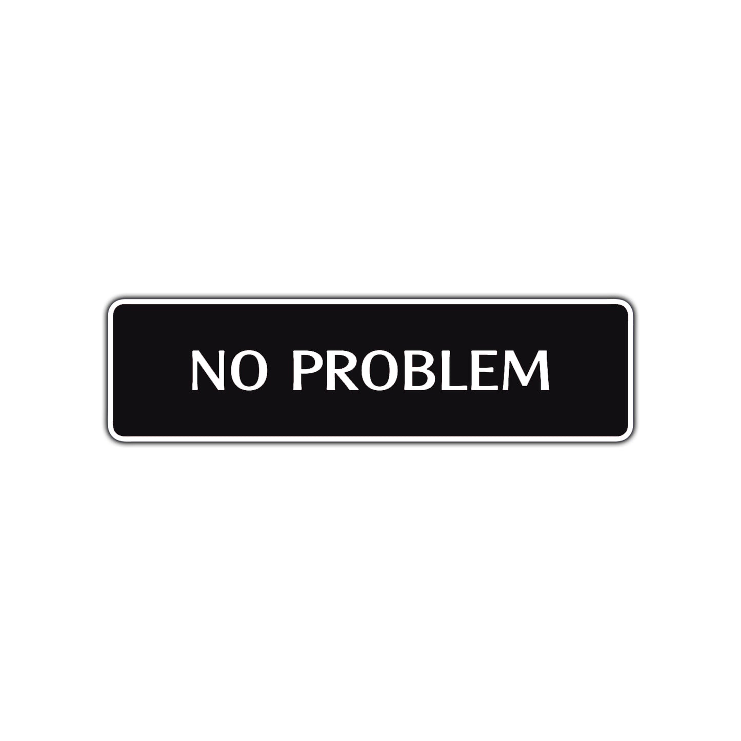 No Problem Road Aluminum Metal Novelty Street Plate Sign Wall Gift Decor