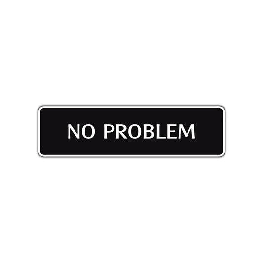 No Problem Road Aluminum Metal Novelty Street Plate Sign Wall Gift Decor