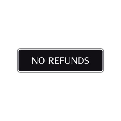 No Refunds Road Aluminum Metal Novelty Street Plate Sign Wall Gift Decor