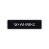 No Whining Funny Road Aluminum Metal Novelty Street Plate Sign Wall Gift Decor