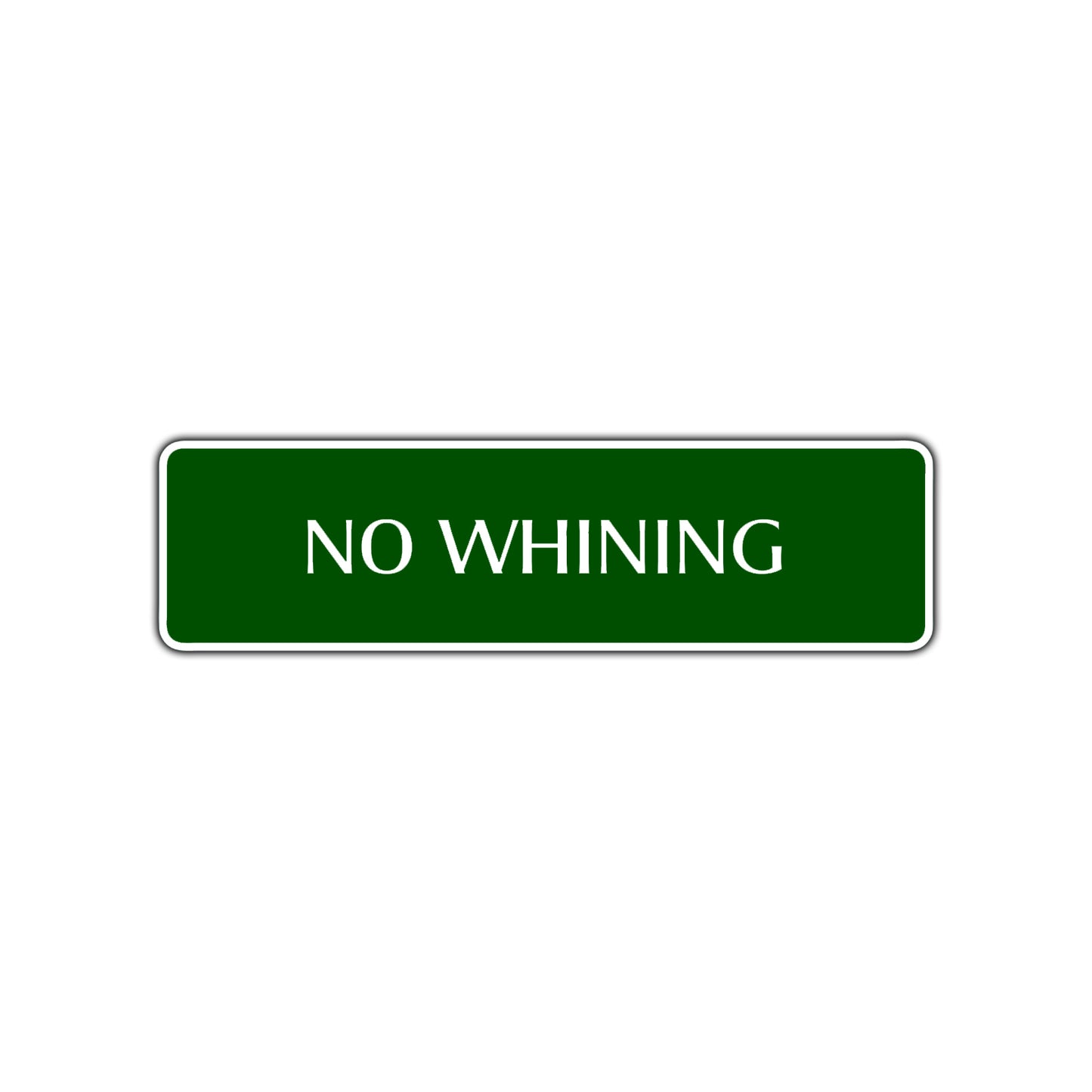 No Whining Funny Road Aluminum Metal Novelty Street Plate Sign Wall Gift Decor