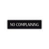 No Complaining Road Aluminum Metal Novelty Street Plate Sign Wall Gift Decor