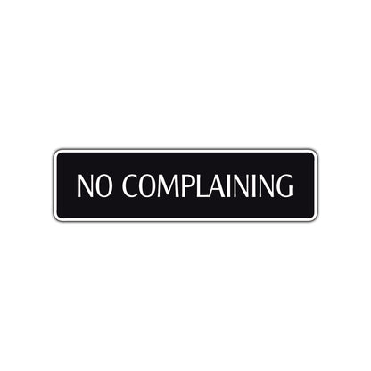 No Complaining Road Aluminum Metal Novelty Street Plate Sign Wall Gift Decor