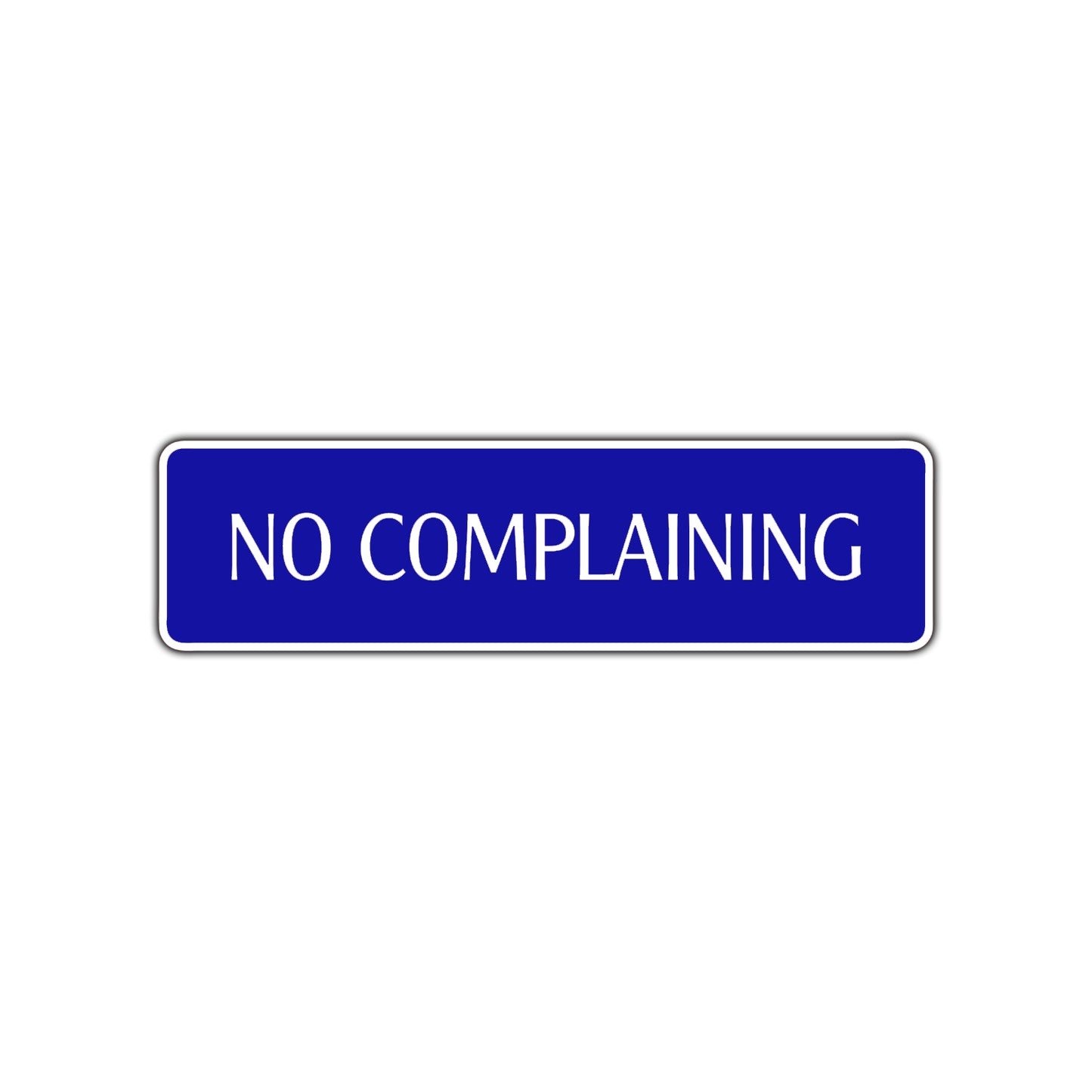 No Complaining Road Aluminum Metal Novelty Street Plate Sign Wall Gift Decor