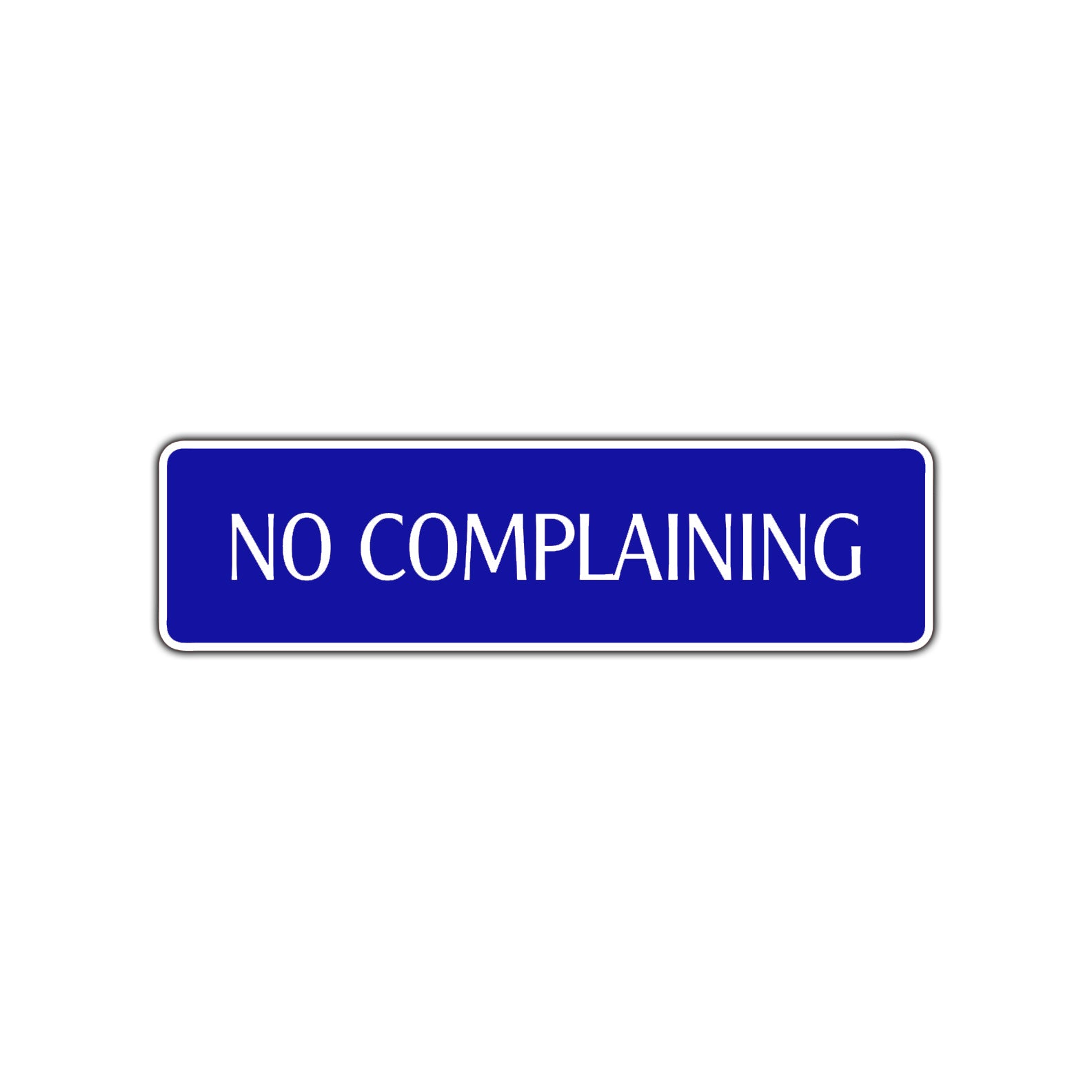 No Complaining Road Aluminum Metal Novelty Street Plate Sign Wall Gift Decor