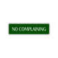 No Complaining Road Aluminum Metal Novelty Street Plate Sign Wall Gift Decor