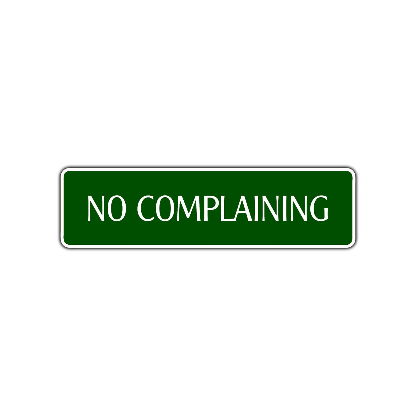 No Complaining Road Aluminum Metal Novelty Street Plate Sign Wall Gift Decor