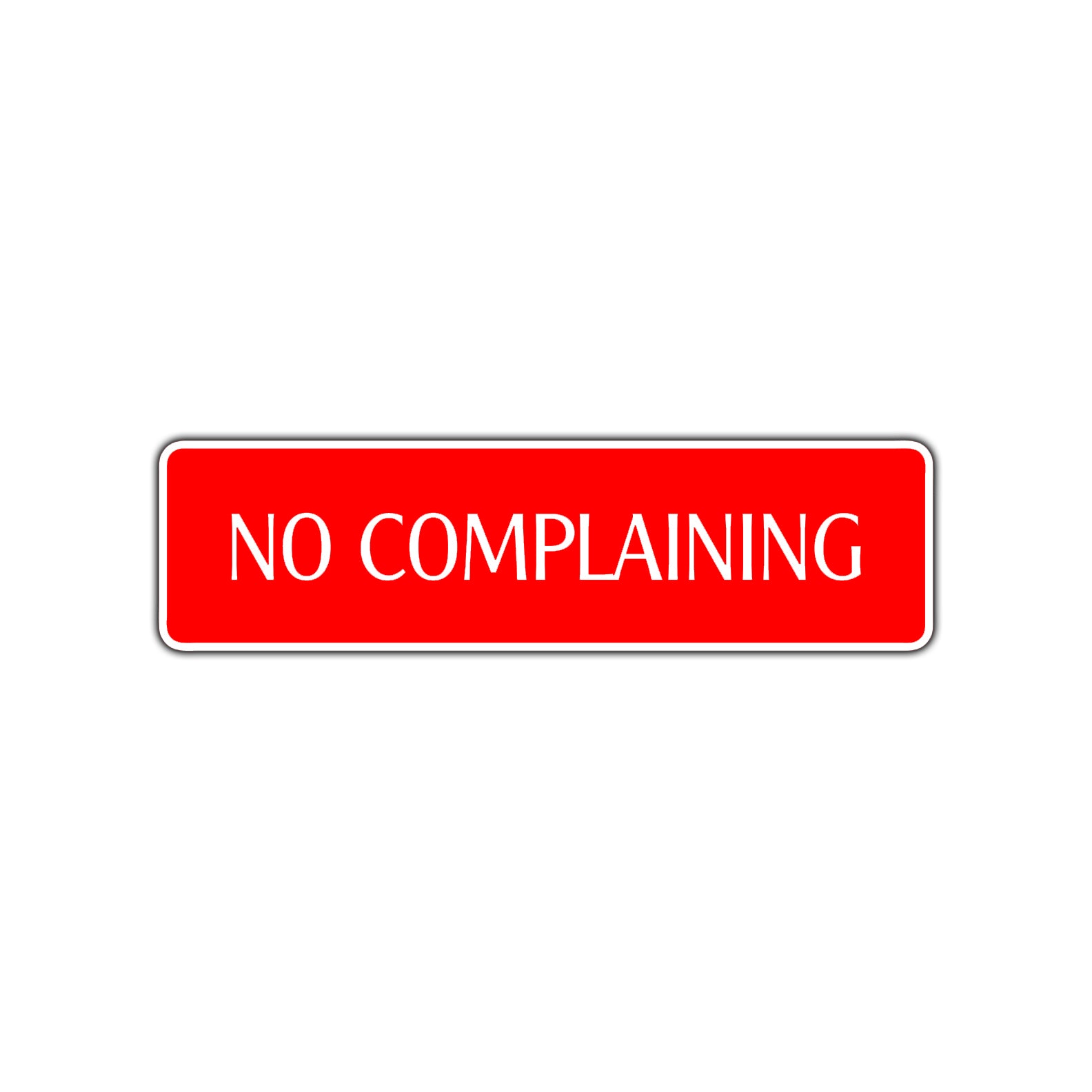 No Complaining Road Aluminum Metal Novelty Street Plate Sign Wall Gift Decor