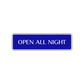 Open All Night Shops Hotels Road Aluminum Metal Novelty Street Plate Sign Wall Gift Decor