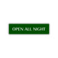 Open All Night Shops Hotels Road Aluminum Metal Novelty Street Plate Sign Wall Gift Decor