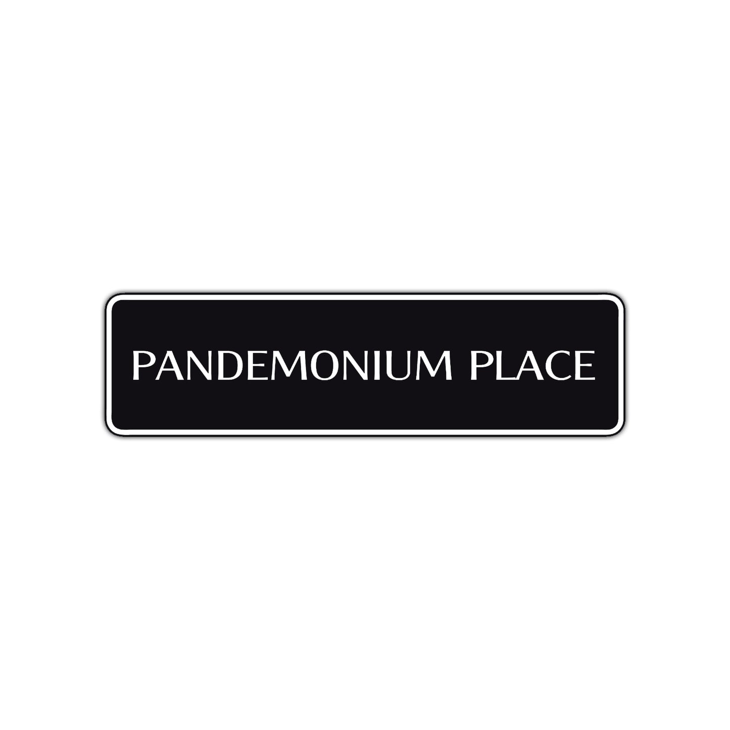 Pandemonium Place Road Aluminum Metal Novelty Street Plate Sign Wall Gift Decor