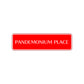 Pandemonium Place Road Aluminum Metal Novelty Street Plate Sign Wall Gift Decor