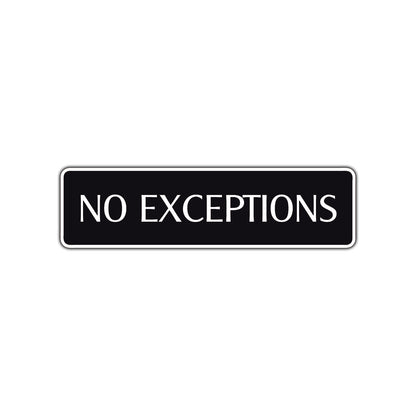 No Exceptions Road Aluminum Metal Novelty Street Plate Sign Wall Gift Decor