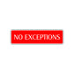 No Exceptions Road Aluminum Metal Novelty Street Plate Sign Wall Gift Decor