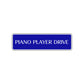 Piano Player Drive Road Aluminum Metal Novelty Street Plate Sign Wall Gift Decor