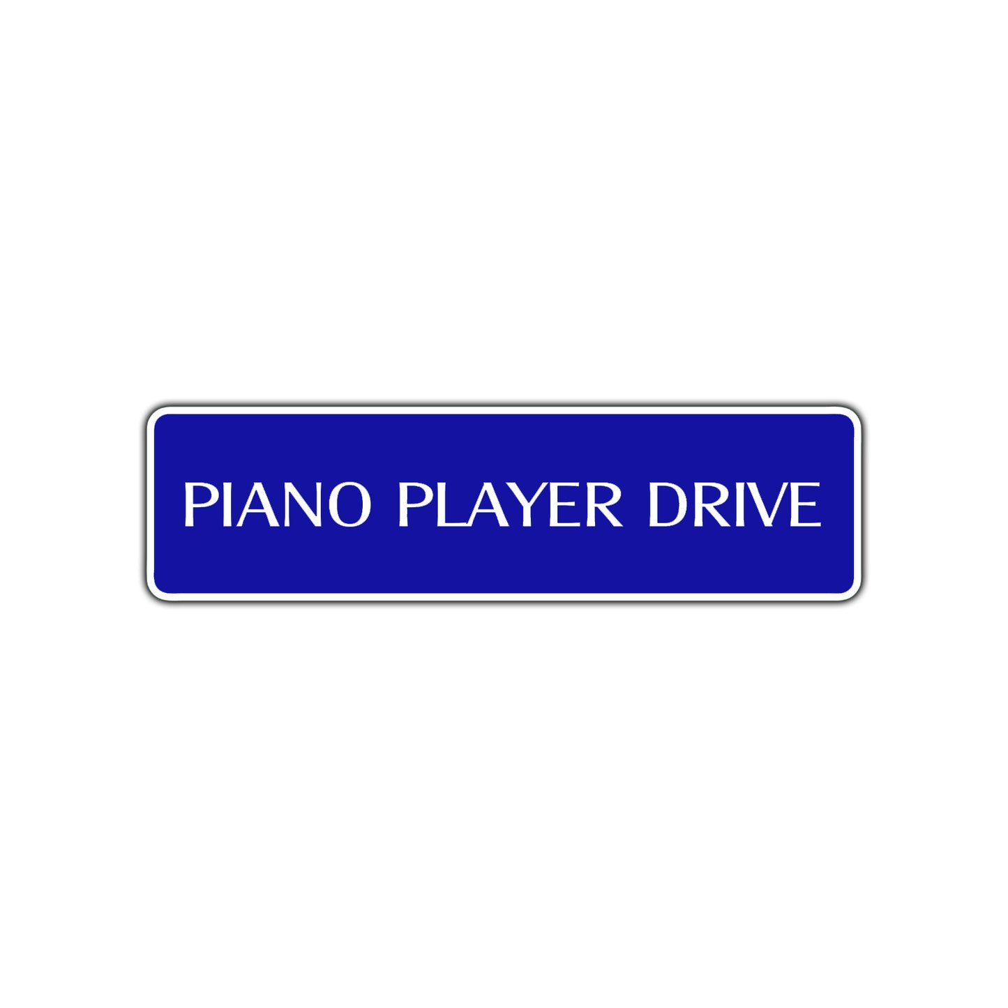 Piano Player Drive Road Aluminum Metal Novelty Street Plate Sign Wall Gift Decor