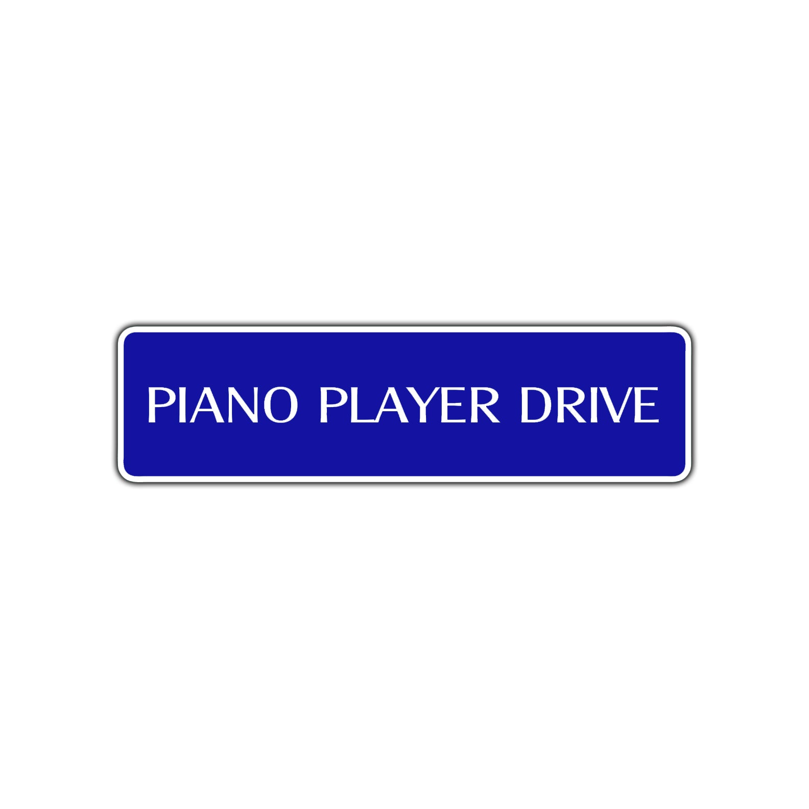 Piano Player Drive Road Aluminum Metal Novelty Street Plate Sign Wall Gift Decor