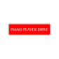 Piano Player Drive Road Aluminum Metal Novelty Street Plate Sign Wall Gift Decor