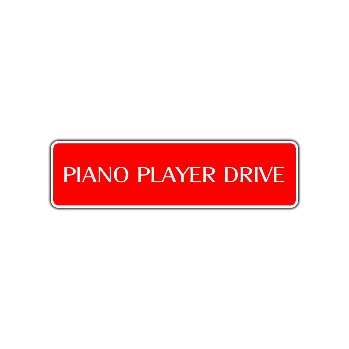 Piano Player Drive Road Aluminum Metal Novelty Street Plate Sign Wall Gift Decor