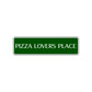 Pizza Lovers Place Road Aluminum Metal Novelty Street Plate Sign Wall Gift Decor