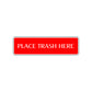 Place Trash Here Road Aluminum Metal Novelty Street Plate Sign Wall Gift Decor