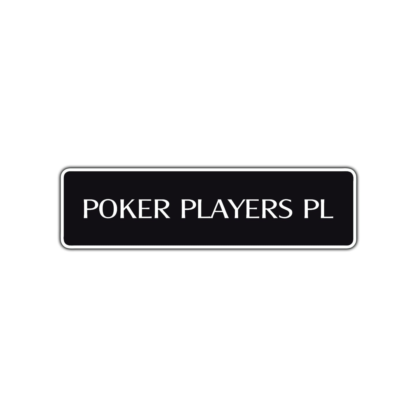 Poker Players Place Road Aluminum Metal Novelty Street Plate Sign Wall Gift Decor